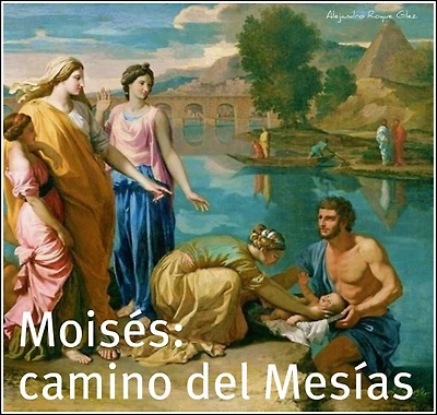 Moises: camino del Mesias.