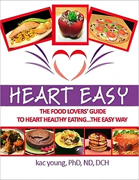 Heart Easy, The Food Lover's Guide to Heart Healthy Eating