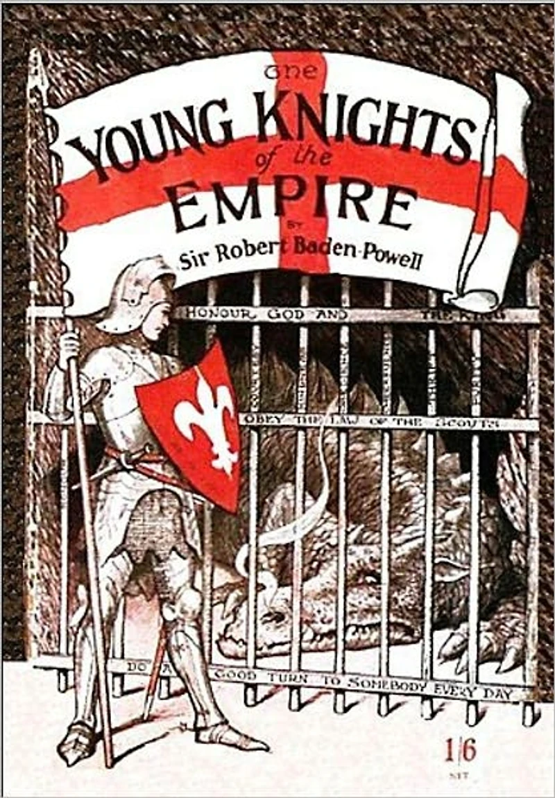 Young Knights Of The Empire: Their Code and Further Scout Yarns! A Young Readers, Non-fiction Classic By Robert Baden-Powell!