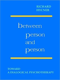 Between Person and Person: Toward a Dialogical Psychotherapy