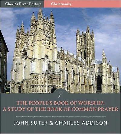 The People's Book of Worship: A Study of the Book of Common Prayer