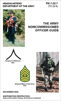 Field Manual FM 7-22.7 (TC 22-6) The Army NonCommissioned Officer Guide (NCO’s Guide)