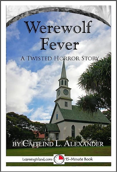 Werewolf Fever: A Scary 15-Minute Horror Story