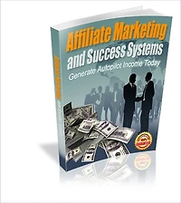 Making Real Money Online - Affiliate Marketing And Success Systems - Generate Autopilot Income Today