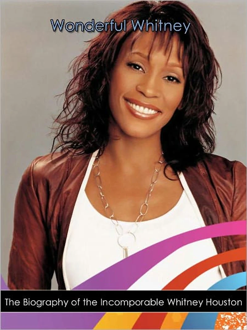 "Wonderful Whitney": The Nook Biography of the Incomparable Whitney Houston