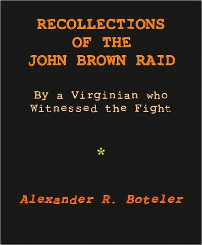 Recollections of the John Brown Raid