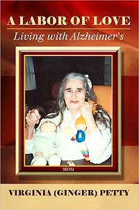 A Labor of Love: Living with Alzheimer's