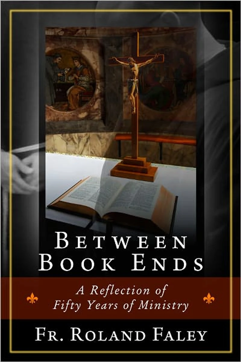Between Book Ends: A Reflection of Fifty Years of Ministry
