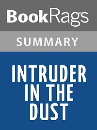 Intruder in the Dust by William Faulkner l Summary & Study Guide