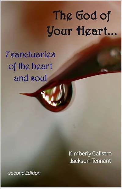The God of Your Heart... 7 Sanctuaries of the Heart and Soul