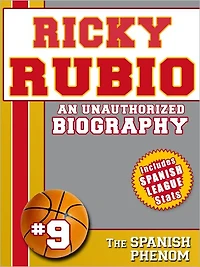Ricky Rubio: An Unauthorized Biography