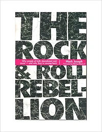 The Rock and Roll Rebellion
