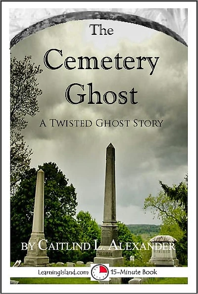 The Cemetery Ghost: A Funny 15-Minute Ghost Story