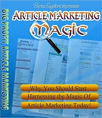 Article Marketing Magic: Why You Should Start Harnessing The Magic Of Article Marketing Today! (Brand New)