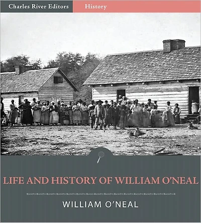 Life and History of William O’Neal; or The Man Who Sold His Wife (Illustrated)
