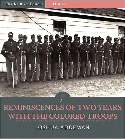 Reminiscenses of Two Years with the Colored Troops (Illustrated)