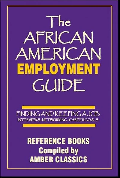 The African American Employment Guide: Finding and Keeping a Job