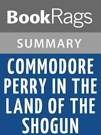 Commodore Perry in the Land of the Shogun by Rhoda Blumberg l Summary & Study Guide