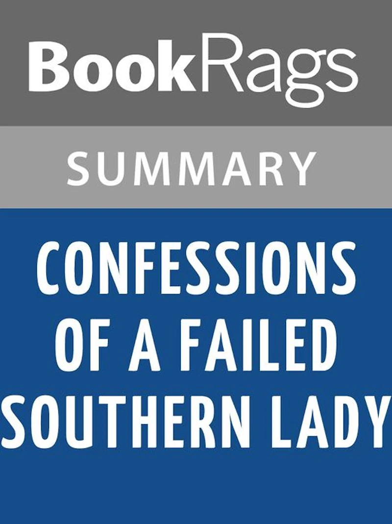 Confessions of a Failed Southern Lady by Florence King l Summary & Study Guide