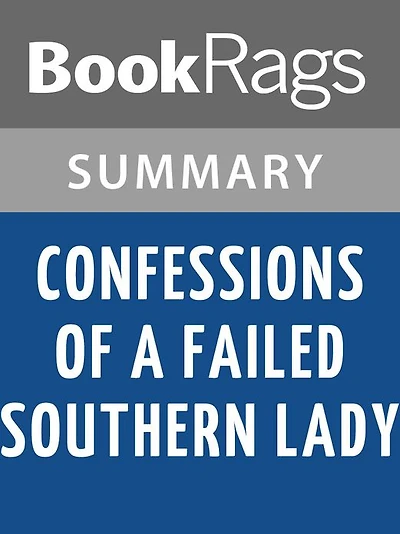 Confessions of a Failed Southern Lady by Florence King l Summary & Study Guide