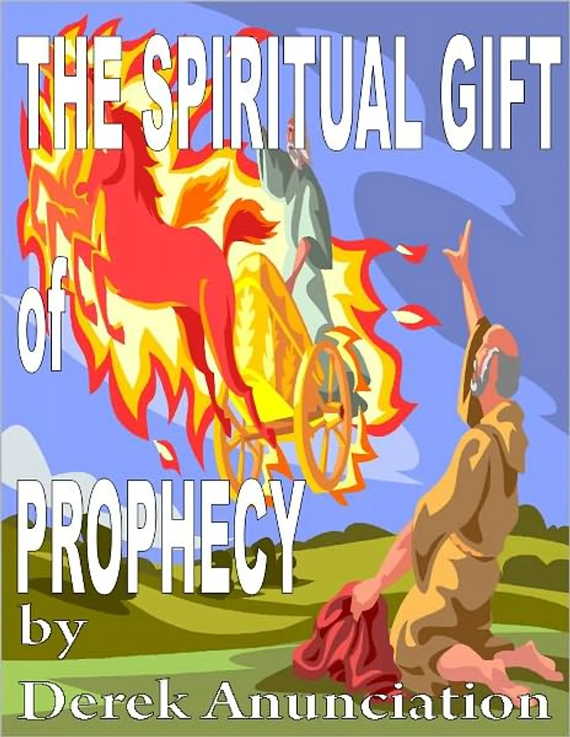THE SPIRITUAL GIFT OF PROPHECY