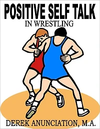 POSITIVE SELF TALK in WRESTLING