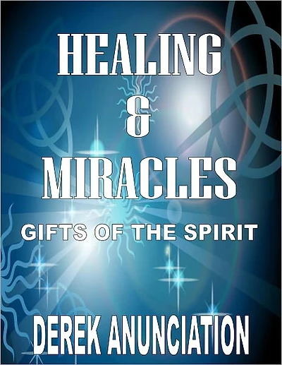 HEALING AND MIRACLES Gifts of the Spirit