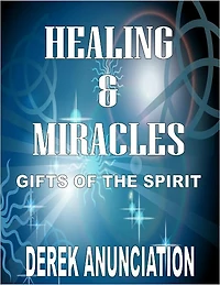 HEALING AND MIRACLES Gifts of the Spirit