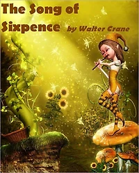 The Song of Sixpence (Illustrated)