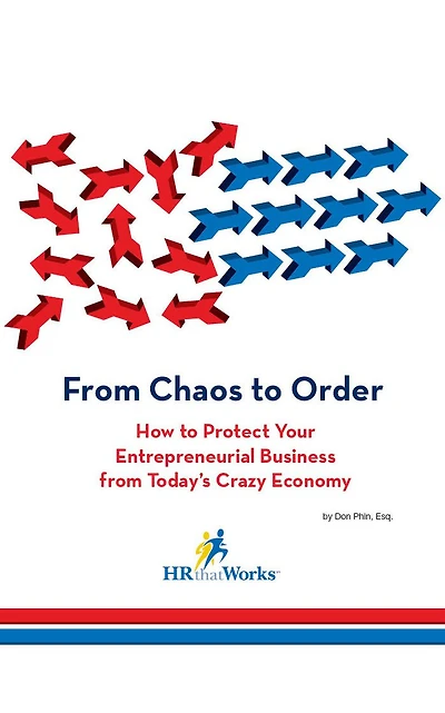 From Chaos to Order: How to Protect Your Entrepreneurial Business from Today’s Crazy Economy
