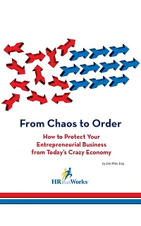 From Chaos to Order: How to Protect Your Entrepreneurial Business from Today’s Crazy Economy