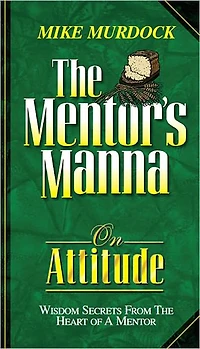 Mentor's Manna On Attitude