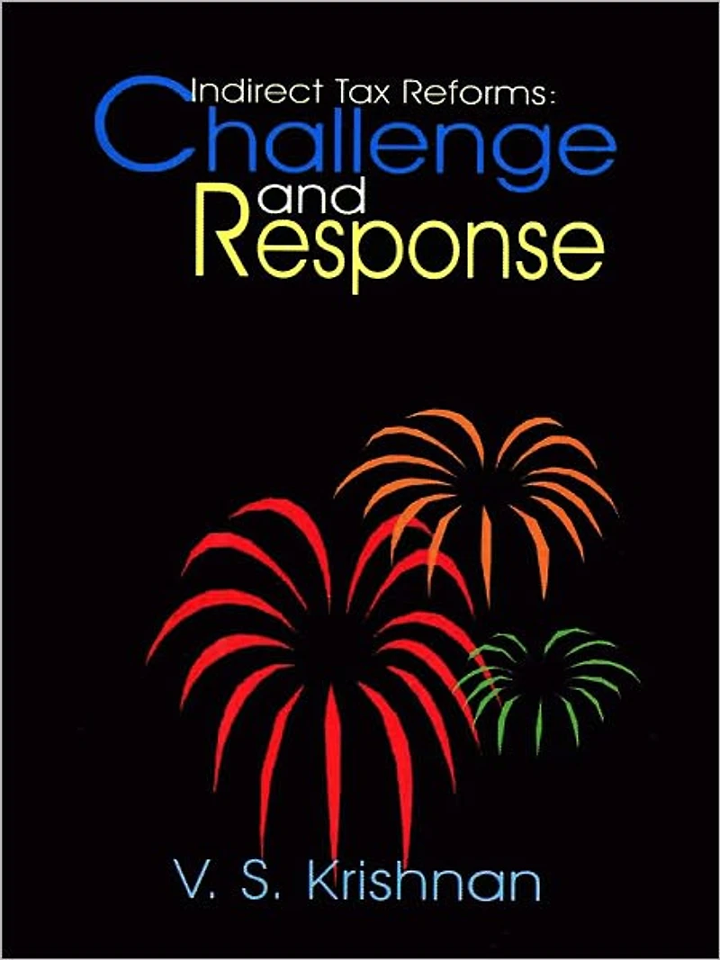 Indirect Tax Reforms: Challenge And Response