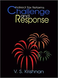 Indirect Tax Reforms: Challenge And Response