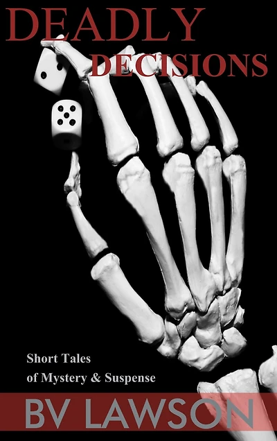 Deadly Decisions: 5 Tales of Crime & Suspense