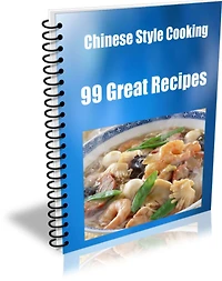 Chinese Style Cooking 99 Great Recipes