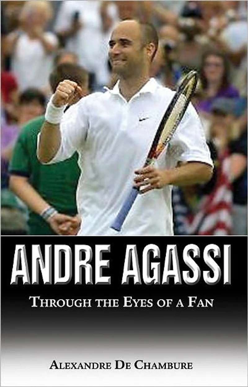 Andre Agassi, Through the Eyes of a Fan