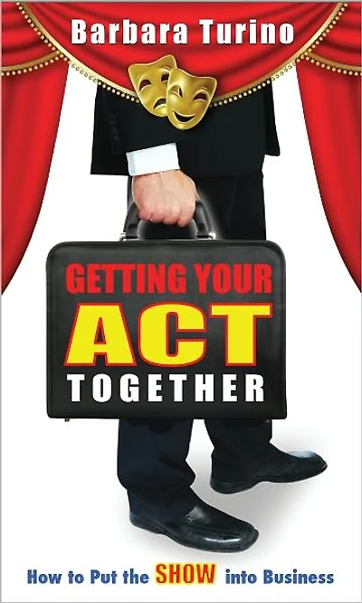 Getting Your Act Together- How to Put the SHOW into Business