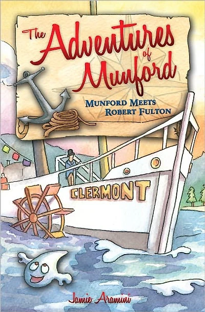 The Adventures of Munford: Munford Meets Robert Fulton