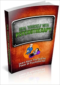 Heal Yourself With Psychotherapy - Learn About The Healing Power Of Psychotherapy! (Brand New)