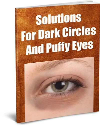Solutions for Dark Circles and Puffy Eyes