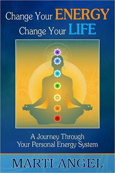 Change Your Energy, Life: A Journey Through Personal Energy System
