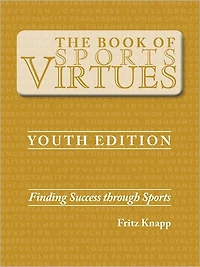The Book of Sports Virtues – Youth Edition: Finding Success Through Sports