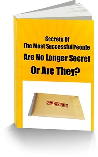Secrets Of The Most Successful People Are No Longer Secret-Or Are They?