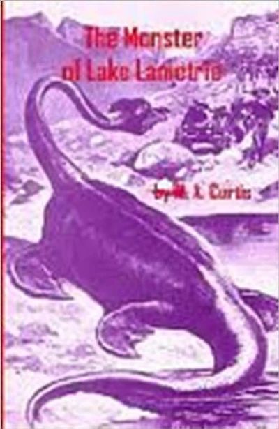 The Monster of Lake Lametrie (Cryptofiction Classics - Weird Tales Strange Creatures)