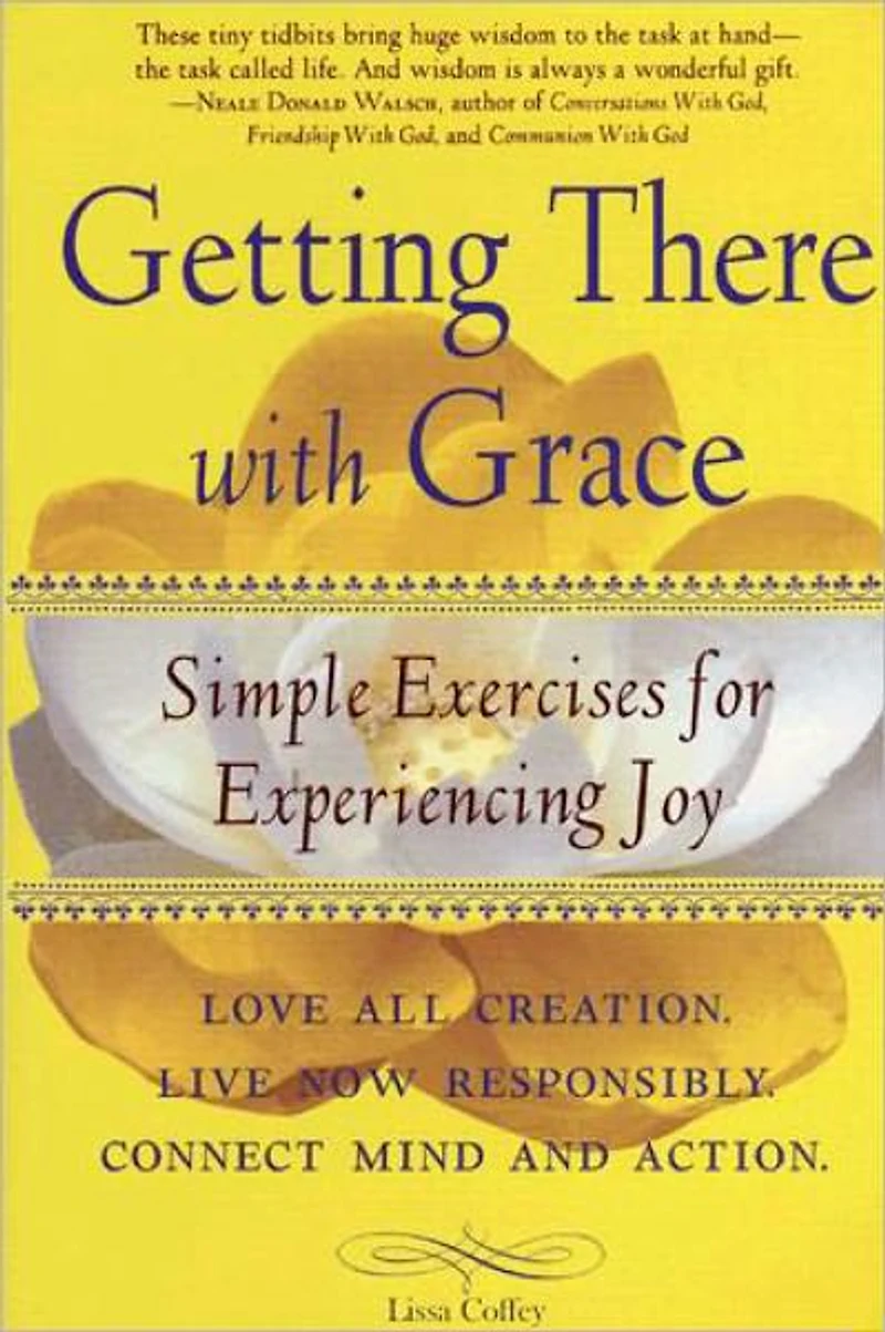 Getting There with Grace: Simple Exercises for Experiencing Joy