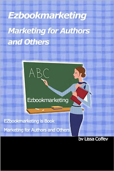 Marketing Secrets for Authors and Others: Online and Otherwise What You Need to Know Right Now!