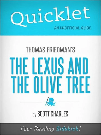 Quicklet On Thomas Friedman's The Lexus and the Olive Tree