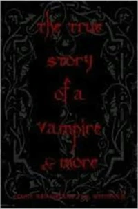 The True Story of A Vampire and more