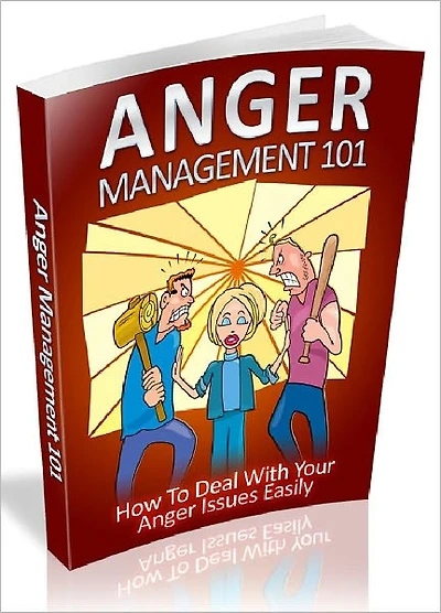 Anger Management 101: How to Deal with Your Anger Issues Easily